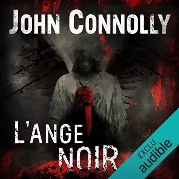 JOHN CONNOLLY - L'ANGE NOIR - CHARLIE PARKER 6  [AudioBooks]