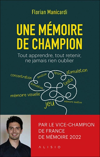 Florian.Manicardi Une mémoire de champion: Tout apprendre, tout retenir, ... [Livres]