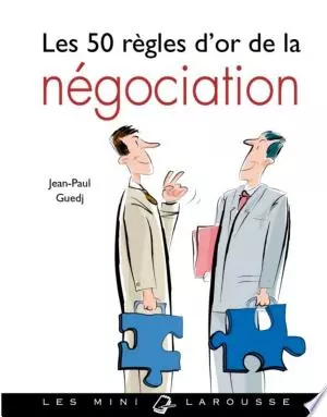 Jean-Paul Guedj - Les 50 règles d'or de la négociation  [Livres]