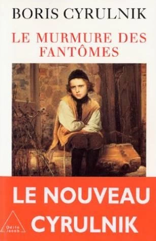 LE MURMURE DES FANTOMES-BORIS CYRULNIK [Livres]