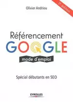 Référencement Google : Mode d’emploi de Olivier Andrieu  [Livres]