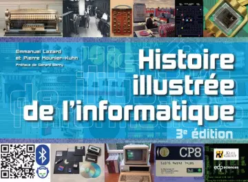 Histoire illustrée de l'informatique: 3e éd [Livres]