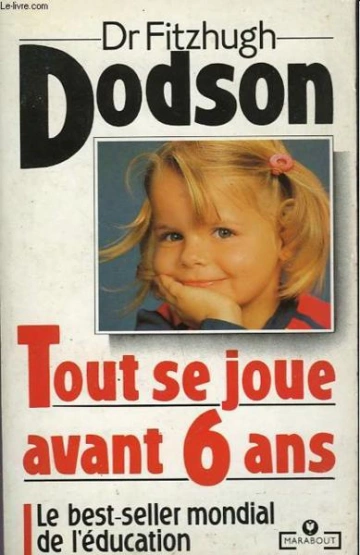 TOUT SE JOUE AVANT 6 ANS - FITZHUGH DODSON  [Livres]