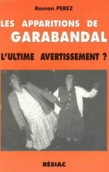 Les Apparitions de Garabandal - L'ultime avertissement - [Livres]