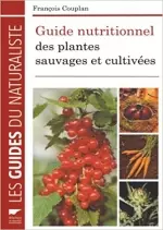 Guide nutritionnel  des plantes  sauvages et cultivées  [Livres]