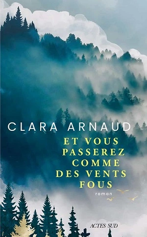 Et vous passerez comme des vents fous Clara Arnaud [Livres]