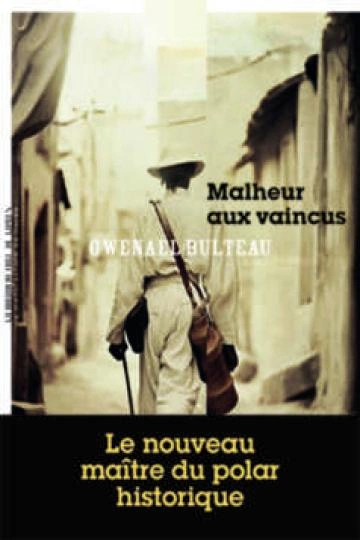 Malheur aux vaincus - Gwenaël Bulteau  [Livres]