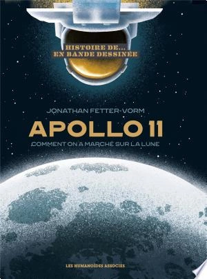 Histoire d'Apollo XI Comment on a marché sur la lune  [BD]