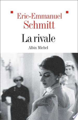 La Rivale Eric-Emmanuel Schmitt [Livres]