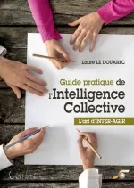 GUIDE PRATIQUE DE L'INTELLIGENCE COLLECTIVE [Livres]