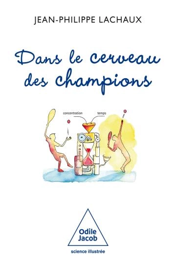 Dans le cerveau des champions : Lachaux, Jean-Philippe [Livres]