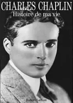 CHARLES CHAPLIN - HISTOIRE DE MA VIE [Livres]