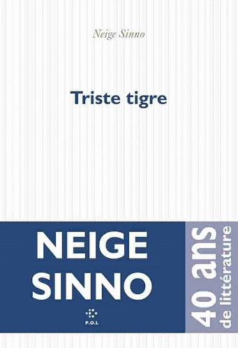 TRISTE TIGRE • NEIGE SINNO [Livres]