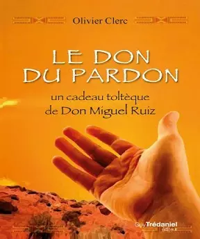 Le don du pardon -Olivier Clerc [Livres]