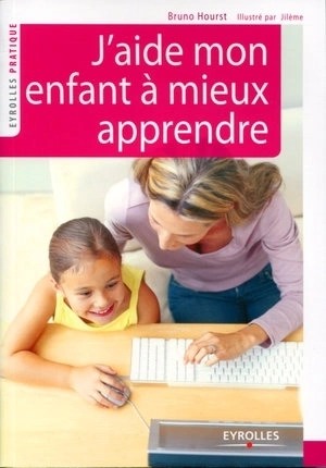 J'AIDE MON ENFANT À MIEUX APPRENDRE [Livres]