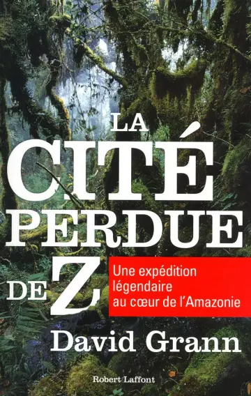 David Grann La cité perdue de Z  [Livres]