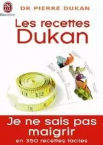 Les recettes Dukan : Mon régime en 350 recettes  [Adultes]