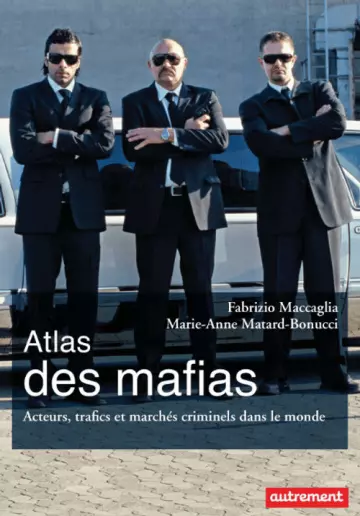 Atlas des mafias Acteurs, trafics et marchés criminels dans le monde  [Livres]