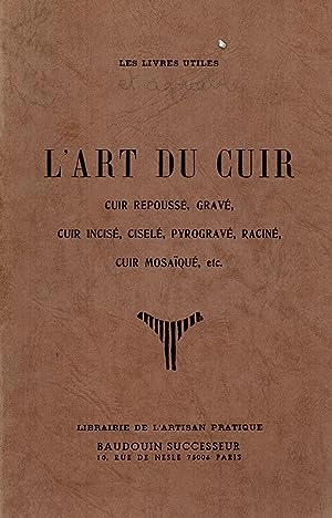 L'ART DU CUIR - L'ARTISANT PRATIQUE [Livres]