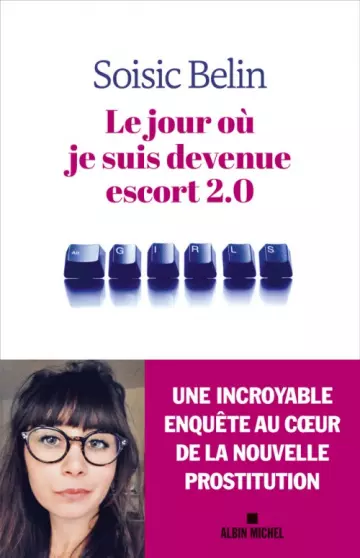 Le jour où je suis devenue escort 2.0  Soisic Belin  [Livres]