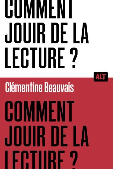 COMMENT JOUIR DE LA LECTURE ?CLÉMENTINE BEAUVAIS [Livres]