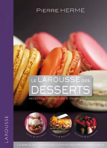 PIERRE HERMÉ - LE LAROUSSE DES DESSERTS [Livres]