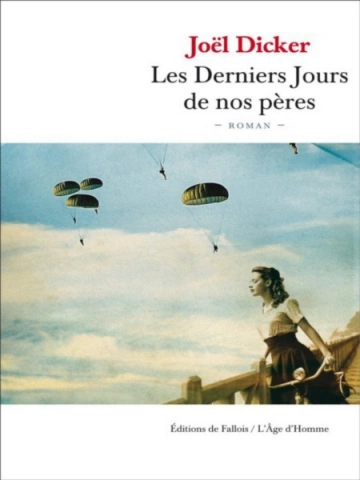 Les Derniers Jours de nos Pères Joel Dicker [Livres]