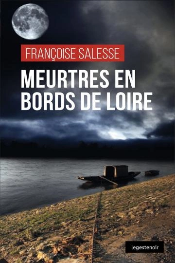 Meurtres en bords de Loire - Françoise Salesse [Livres]