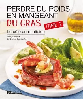 Perdre du poids en mangeant du gras- T2 [Livres]