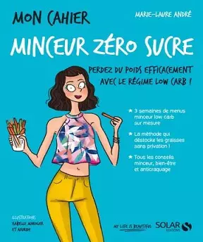 Mon cahier minceur zéro sucre Marie-Laure André [Livres]