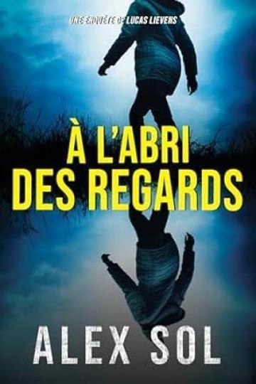 À l'abri des regards Alex Sol [Livres]