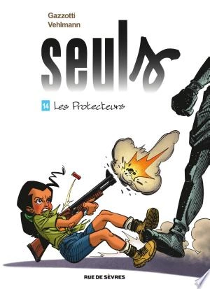 Seuls T14 : Les Protecteurs [BD]