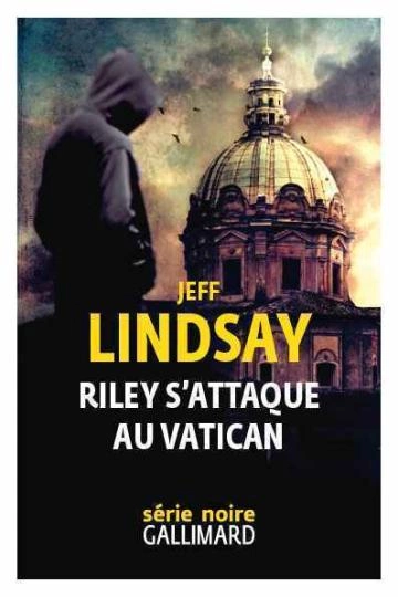 RILEY.WOLFE.T2.RILEY.S'ATTAQUE.AU.VATICAN.JEFF.LINDSAY  [Livres]