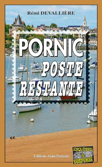 Pornic, poste restante : Devallière, Rémi  [Livres]