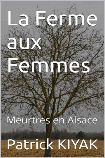 Patrick Kiyak La Ferme aux Femmes [Livres]