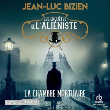 Les enquêtes de l'aliéniste 1 - La chambre mortuaire Jean-Luc Bizien [AudioBooks]