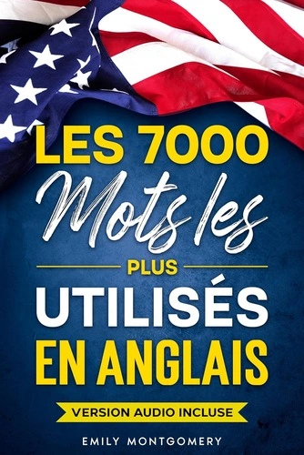 Les 7000 Mots les Plus Utilisés en Anglais [Livres]