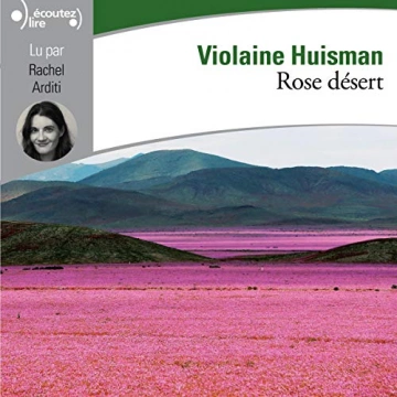 Rose désert  Violaine Huisman  [AudioBooks]