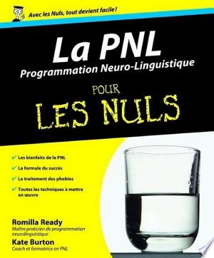 PNL - La Programmation neuro-linguistique Pour les Nuls [Livres]