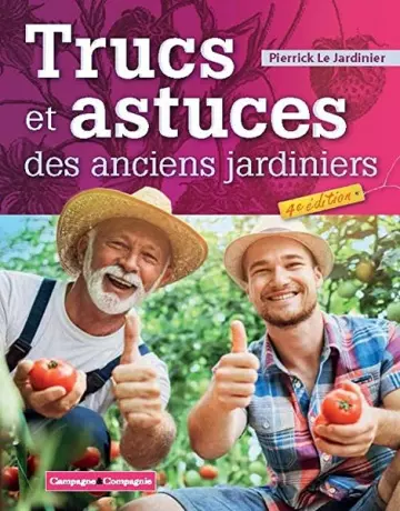 Trucs et astuces des anciens jardiniers 4 édition  [Livres]