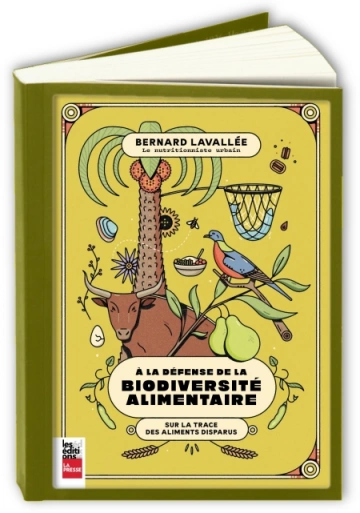 À la défense de la biodiversité alimentaire - sur la trace des aliments disparus  [Livres]