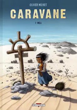 CARAVANE - OLIVIER MILHIET - INTÉGRALE EN 2 TOMES [BD]