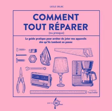 Comment tout réparer (ou presque)  [Livres]