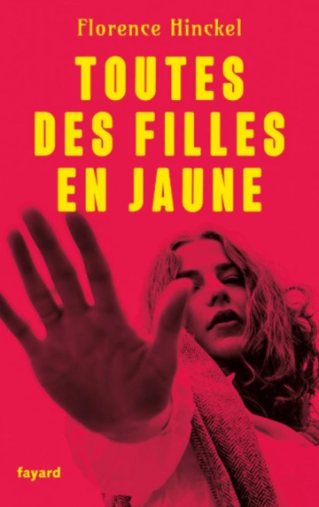 TOUTES DES FILLES EN JAUNE - FLORENCE HINCKEL [Livres]