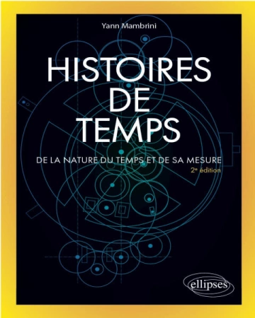 Histoires de temps De la nature du temps et de sa mesure  [Livres]