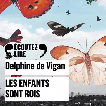 Les enfants sont rois - Delphine de Vigan [Livres]