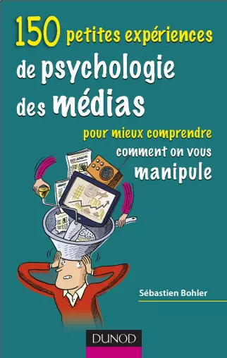 150 PETITES EXPÉRIENCES DE PSYCHOLOGIE DES MÉDIAS [Livres]