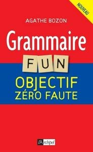 Agathe Bozon, "Grammaire fun : Objectif zéro faute"  [Livres]