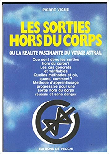 LES SORTIES HORS DU CORPS - PIERRE VIGNE  [Livres]