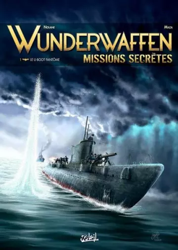 WÜNDDERWAFFEN - Missions Secrètes - T01 - Le U-boot Fantôme  [BD]